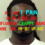 Get Up Kids Get Themselves Mixed Up with T Pain