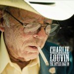 Liner Notes:Battlin’ On: An Appreciation of Charlie Louvin 1927-2011