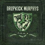 Album Review: Dropkick Murphys – Going Out in Style