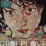 Album Review: Grouplove-Never Trust A Happy Song