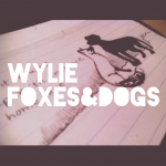 Song Premiere: Wylie-Foxes and Dogs
