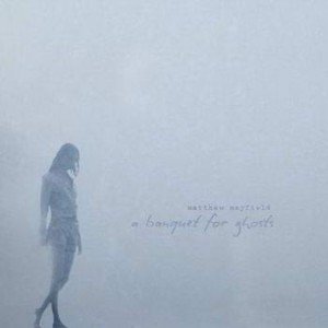 #20 Matthew Mayfield-A Banquet for Ghosts