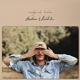 #18 Rayland Baxter-Feathers and Fishhooks