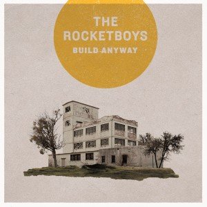 #17 The Rocketboys-Build Anyway