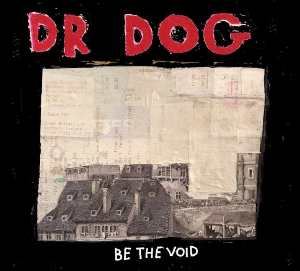 #11 Dr. Dog-Be the Void