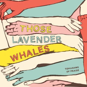 Those Lavender Whales Tomahawk