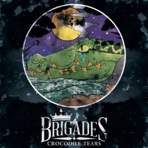 Brigades-Crocodile Tears