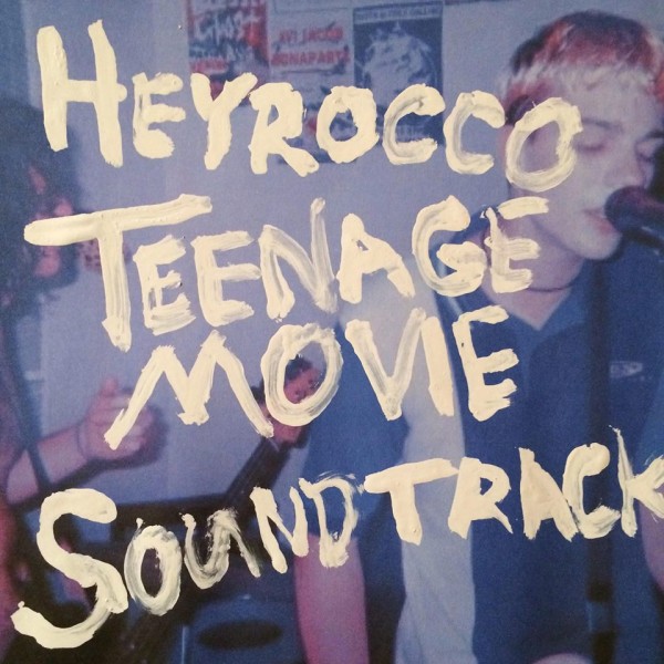 Heyrocco-Teenage Movie Soundtrack