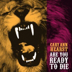 cary-ann-anne-carry-carrie-hearst-are-you-ready-to-die
